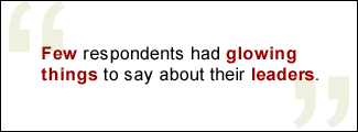 QUOTE: Few respondents had glowing things to say about their leaders.