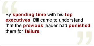 QUOTE: By spending time with his top executives, Larry came to understand that the previous leader had punished them for failure.