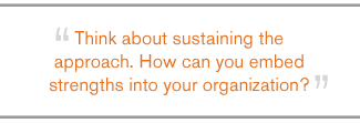 QUOTE: Think about sustaining the approach...
