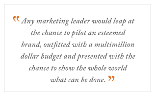 QUOTE: Any marketing leader would leap...