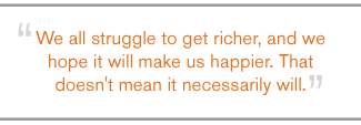 QUOTE: We all struggle to get richer...