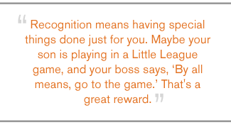 QUOTE: Recognition means having special things done just for you...