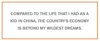 QUOTE: Compared to the life that I had as a kid in China...