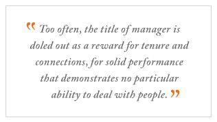 QUOTE: Too often, the title of manager...