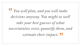 QUOTE: You will plan, and you will make decisions anyway...