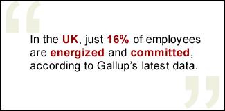 QUOTE: In the UK, just 16% of employees are energized and committed, according to Ӱҵ's latest data.