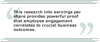 This research into earnings per share provides powerful proof that employee engagement correlates to crucial business outcomes.