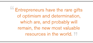 QUOTE: Entrepreneurs have the rare gifts... 