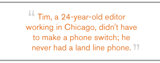 QUOTE: Tim, a 24-year-old editor working in Chicago... 