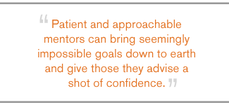 QUOTE: Patient and approachable mentors... 
